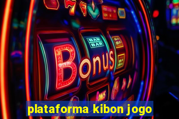 plataforma kibon jogo